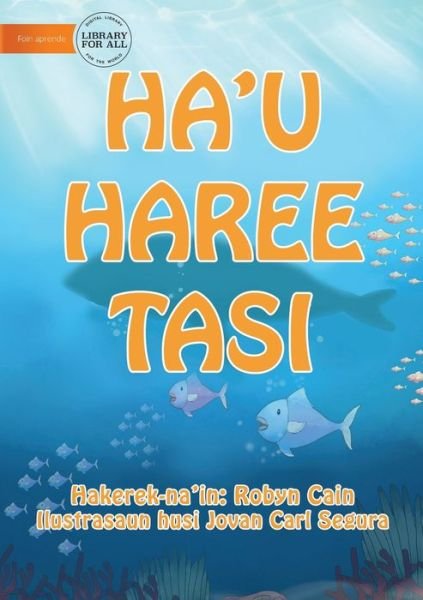 Cover for Robyn Cain · I See The Sea (Tetun edition) - Ha'u haree tasi (Paperback Book) (2020)