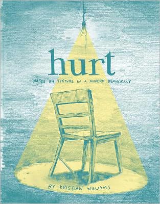 Cover for Kristian Williams · Hurt: Notes on Torture in a Modern Democracy (Paperback Book) (2012)