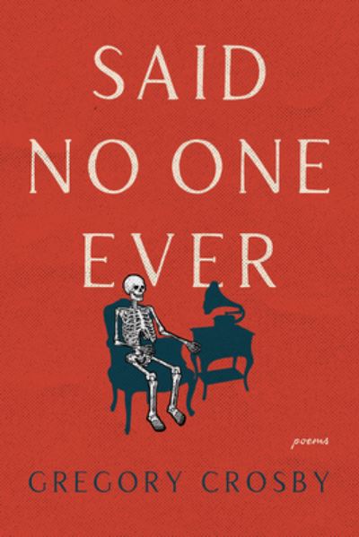 Cover for Gregory Crosby · Said No One Ever (Paperback Book) (2021)