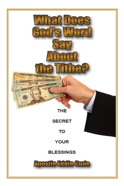 Cover for Eddie Cude · What Does God's Word Say About the Tithe? (Paperback Book) (2017)