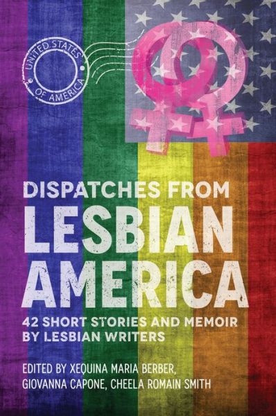 Cover for Cheela Romain Smith · Dispatches From Lesbian America (Paperback Book) (2017)