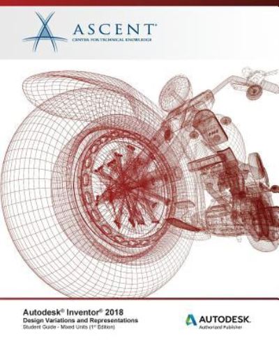 Cover for Ascent - Center for Technical Knowledge · Autodesk Inventor 2018 Design Variations and Representations (Pocketbok) (2017)