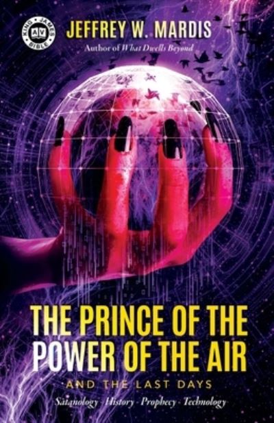 Cover for Jeffrey W. Mardis · Prince of the Power of the Air and the Last Days (Book) (2022)