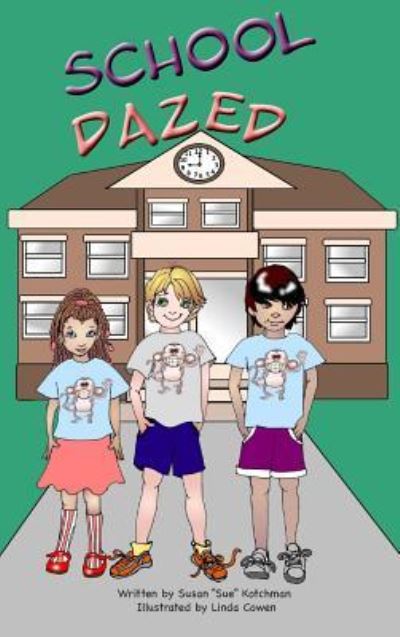 School Dazed - Sue Kotchman - Books - Thewordverve Inc - 9781948225649 - 2019