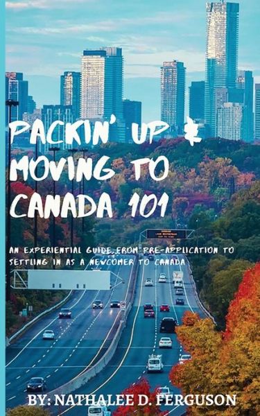 Cover for Nathalee Ferguson · Packin' up and Moving to Canada- 101 (Buch) (2020)