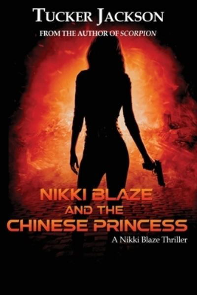 Cover for Tucker Jackson · Nikki Blaze and the Chinese Princess (Book) (2022)