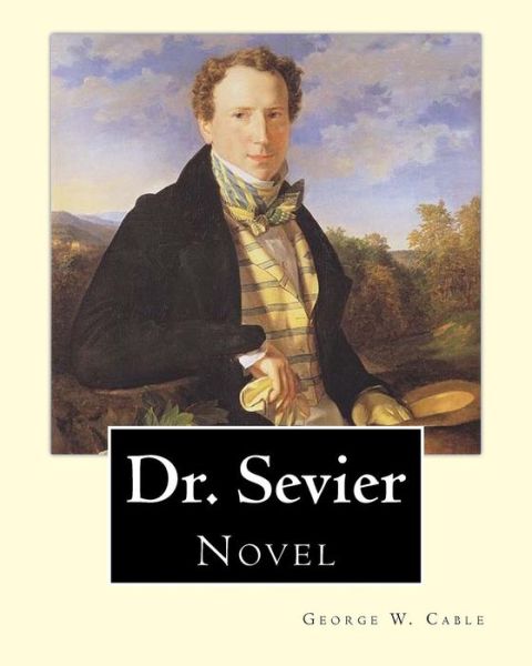 Cover for George W. Cable · Dr. Sevier By : George W. Cable (Paperback Book) (2017)