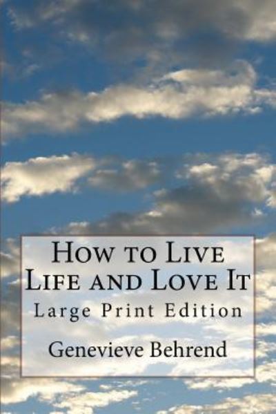 Cover for Genevieve Behrend · How to Live Life and Love It (Pocketbok) (2017)