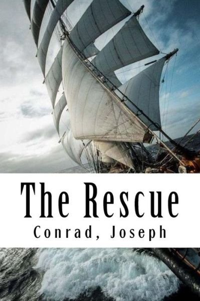The Rescue - Joseph Conrad - Bøker - Createspace Independent Publishing Platf - 9781976239649 - 9. september 2017