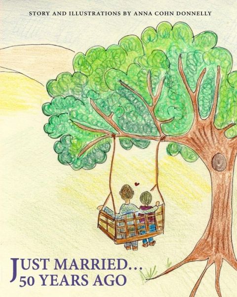 Cover for Anna Cohn Donnelly · Just Married...50 Years Ago (Paperback Book) (2017)