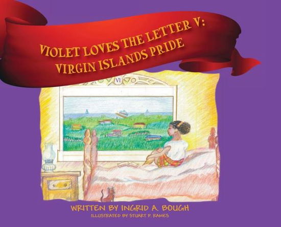 Cover for Ingrid A Bough · Violet Loves the Letter &quot;V&quot;: Virgin Islands Pride (Hardcover Book) (2019)