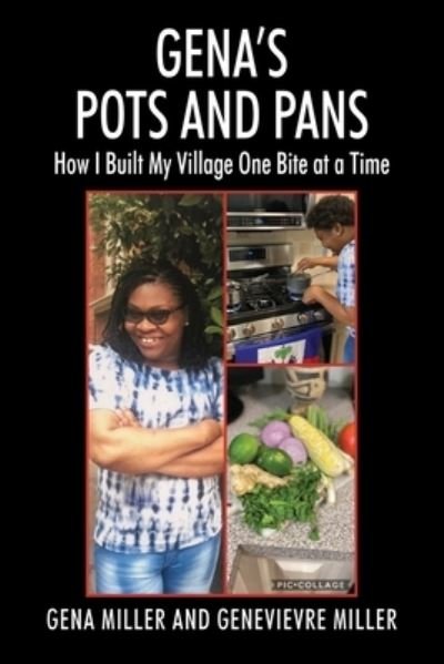 Cover for Gena Miller · Gena's Pots and Pans: How I Built My Village One Bite at a Time (Paperback Book) (2020)