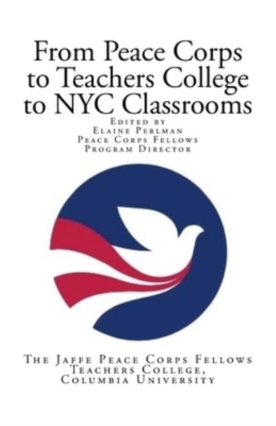 Cover for Teachers College Peace Corps Fellows · From Peace Corps to Teachers College to NYC Classrooms (Pocketbok) (2018)