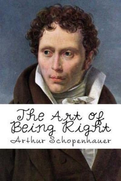 Cover for Arthur Schopenhauer · The Art of Being Right (Taschenbuch) (2017)