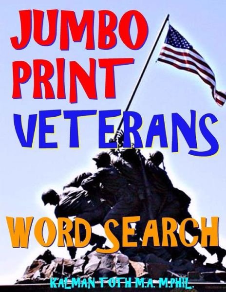 Cover for Kalman Toth M a M Phil · Jumbo Print Veterans Word Search (Paperback Book) (2018)