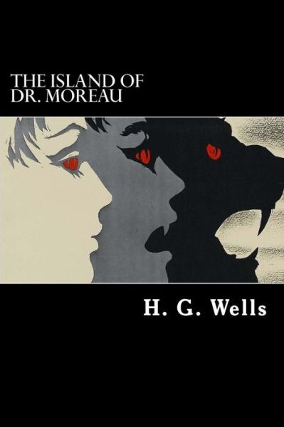 The Island of Dr. Moreau - H G Wells - Books - Createspace Independent Publishing Platf - 9781983974649 - January 18, 2018