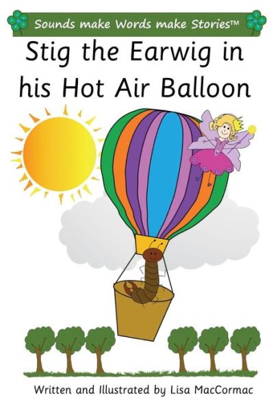 Stig the Earwig in his Hot Air Balloon - Lisa Maccormac - Livros - Createspace Independent Publishing Platf - 9781986353649 - 24 de abril de 2018