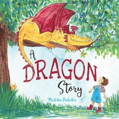 A Dragon Story - Madeline Pinkerton - Książki - Little Door Books - 9781999955649 - 30 lipca 2021