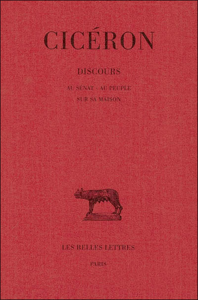 Cover for Cicéron · Discours: Tome Xiii, 1re Partie : Au Sénat. - Au Peuple. - Sur Sa Maison. (Collection Des Universites De France Serie Latine) (French Edition) (Paperback Book) [French edition] (2017)