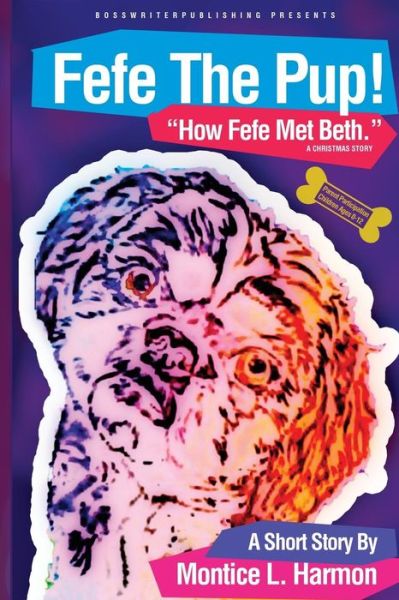 Cover for Montice L. Harmon · Fefe the Pup: How Fefe Met Beth (Paperback Book) (2012)