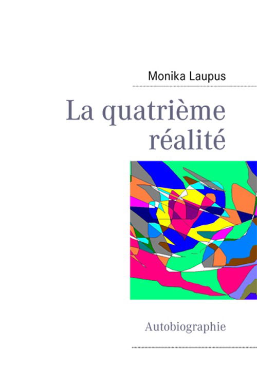 Cover for Monika Laupus · La Quatrième Réalité (Paperback Book) [French edition] (2008)