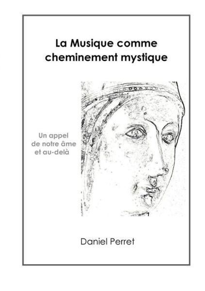 Cover for Daniel Perret · La Musique Comme Cheminement Mystique (Paperback Bog) [French edition] (2013)
