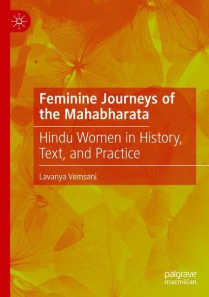 Cover for Lavanya Vemsani · Feminine Journeys of the Mahabharata: Hindu Women in History, Text, and Practice (Gebundenes Buch) [1st ed. 2021 edition] (2021)