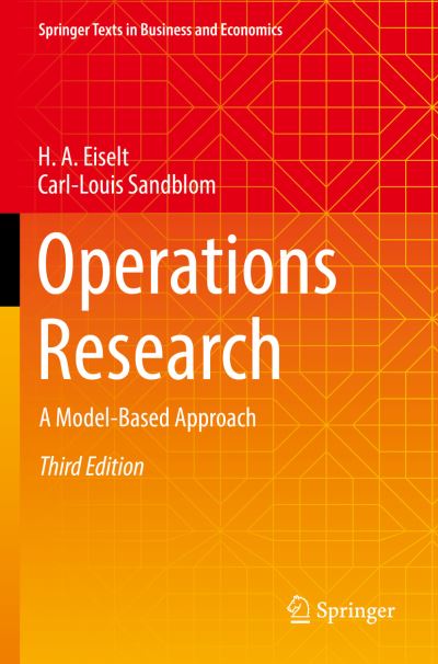 Cover for H. A. Eiselt · Operations Research: A Model-Based Approach - Springer Texts in Business and Economics (Paperback Book) [3rd ed. 2022 edition] (2023)