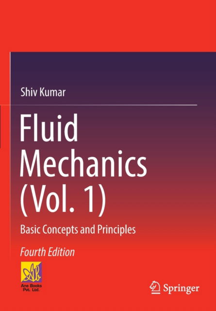 Cover for Shiv Kumar · Fluid Mechanics (Vol. 1): Basic Concepts and Principles (Paperback Book) [Fourth Edition 2023 edition] (2023)