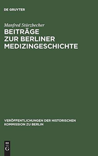 Cover for Manfred Sturzbecher · Beitrage zur Berliner Medizingeschichte (Hardcover Book) (1966)