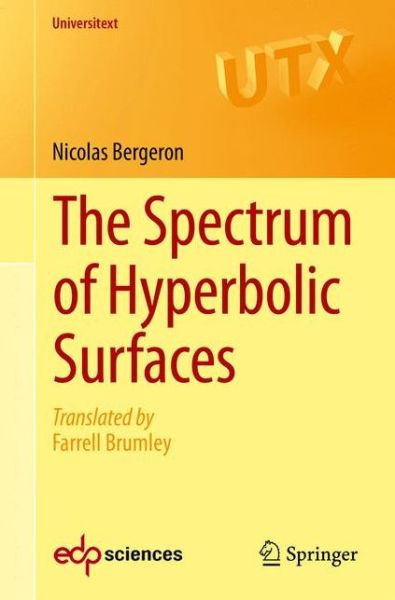 Cover for Nicolas Bergeron · The Spectrum of Hyperbolic Surfaces - Universitext (Paperback Book) [1st ed. 2016 edition] (2016)