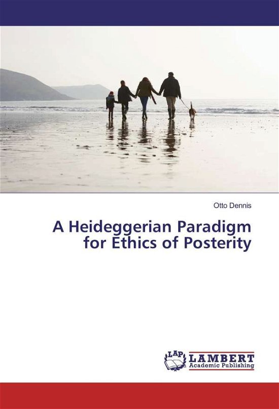 Cover for Dennis · A Heideggerian Paradigm for Ethi (Bok)