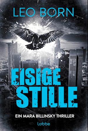 Eisige Stille. Ein Mara-Billinsky-Thriller - Leo Born - Książki - Lübbe - 9783404192649 - 27 października 2023