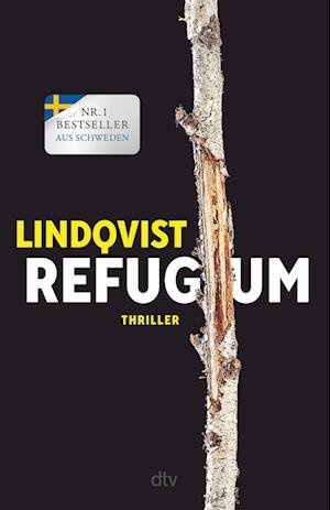 Refugium - John Ajvide Lindqvist - Bücher - dtv Verlagsgesellschaft - 9783423283649 - 4. Juli 2023