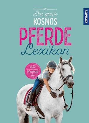 Cover for Carola von Kessel · Das groÃŸe Kosmos Pferdelexikon (Innbunden bok) (2021)