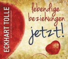 Lebendige Beziehungen Jetzt! - Eckhart Tolle - Books -  - 9783442345649 - 