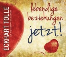 Cover for Eckhart Tolle · Lebendige Beziehungen Jetzt! (Buch)