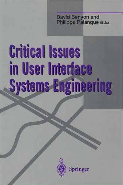 Cover for David Benyon · Critical Issues in User Interface Systems Engineering (Paperback Book) [Softcover Reprint of the Original 1st Ed. 1996 edition] (1995)