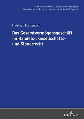 Cover for Franzenburg Christoph Michael Franzenburg · Das Gesamtvermoegensgeschaeft im Handels-, Gesellschafts- und Steuerrecht (Hardcover Book) (2023)