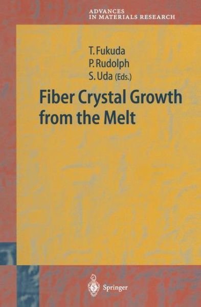Cover for Tsuguo Fukuda · Fiber Crystal Growth from the Melt - Advances in Materials Research (Pocketbok) [Softcover reprint of hardcover 1st ed. 2004 edition] (2010)