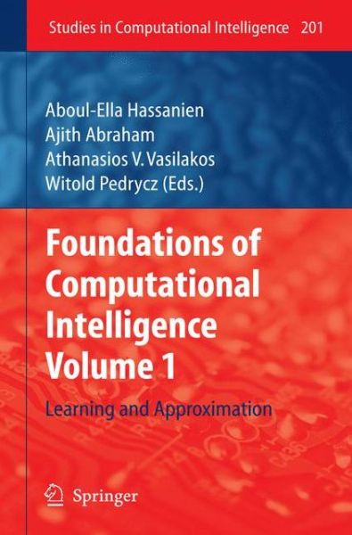 Foundations of Computational Intelligence (Learning and Approximation) - Studies in Computational Intelligence - Aboul-ella Hassanien - Livros - Springer-Verlag Berlin and Heidelberg Gm - 9783642101649 - 28 de outubro de 2010