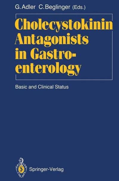 Cover for Guido Adler · Cholecystokinin Antagonists in Gastroenterology: Basic and Clinical Status (Paperback Bog) [Softcover reprint of the original 1st ed. 1991 edition] (2011)