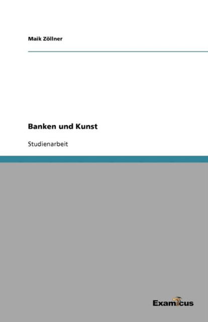 Cover for Zöllner · Banken und Kunst (Paperback Book) [German edition] (2012)