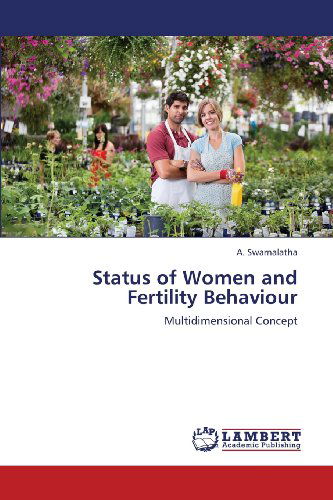 Cover for A. Swarnalatha · Status of Women and Fertility Behaviour: Multidimensional Concept (Paperback Book) (2013)