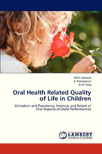 Cover for Amit Garg · Oral Health Related Quality of Life in Children: Validation and Prevalence, Intensity and Extent of Oral Impacts on Daily Performances (Pocketbok) (2013)