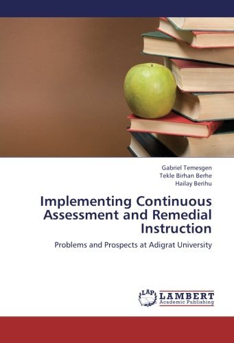 Cover for Hailay Berihu · Implementing Continuous Assessment and Remedial Instruction: Problems and Prospects at Adigrat University (Taschenbuch) (2013)