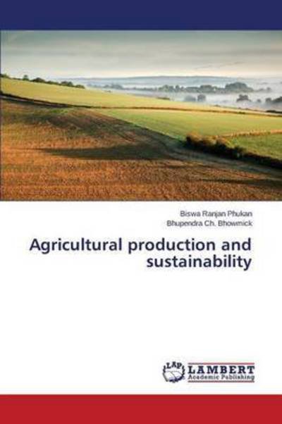 Cover for Phukan Biswa Ranjan · Agricultural Production and Sustainability (Paperback Bog) (2015)