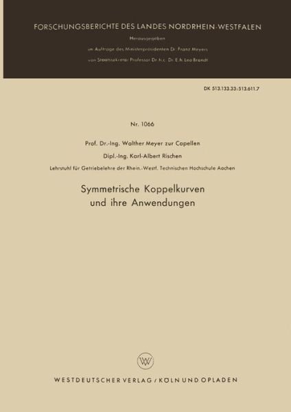 Cover for Walther Meyer Zur Capellen · Symmetrische Koppelkurven Und Ihre Anwendungen - Forschungsberichte Des Landes Nordrhein-Westfalen (Pocketbok) [1962 edition] (1962)