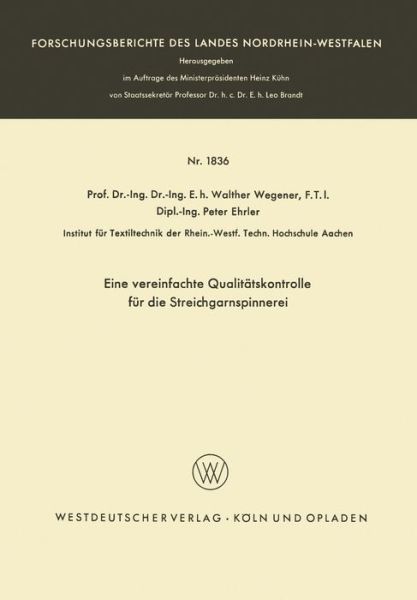 Cover for Walther Wegener · Eine Vereinfachte Qualitatskontrolle Fur Die Streichgarnspinnerei - Forschungsberichte Des Landes Nordrhein-Westfalen (Paperback Bog) [1967 edition] (1967)