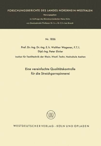 Cover for Walther Wegener · Eine Vereinfachte Qualitatskontrolle Fur Die Streichgarnspinnerei - Forschungsberichte Des Landes Nordrhein-Westfalen (Paperback Book) [1967 edition] (1967)